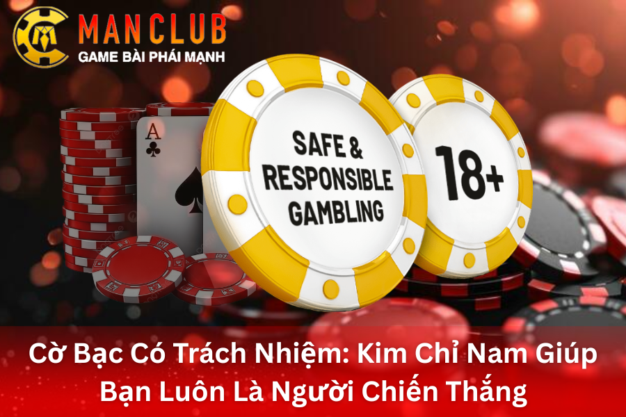 Sự quan trọng của cờ bạc có trách nhiệm tại ManClub
