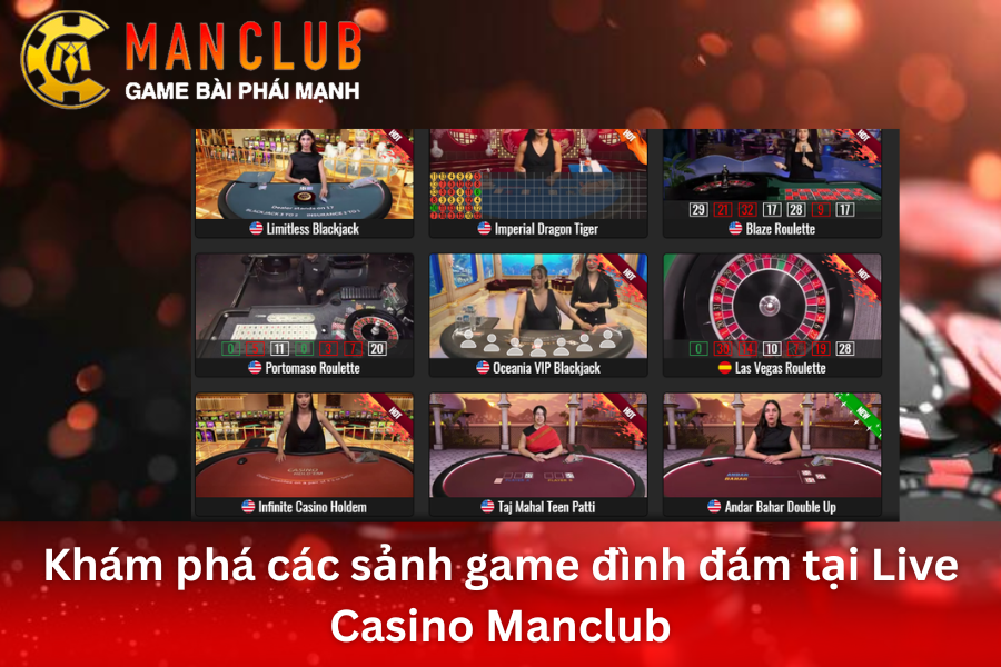 Khám phá các sảnh game đình đám tại Live Casino ManClub