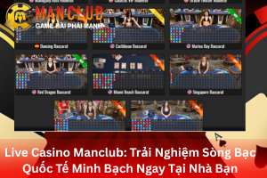 Bài viết giới thiệu sảnh live casino ManClub