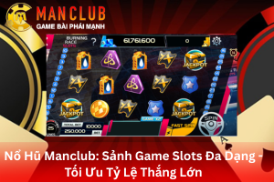 Bài viết giới thiệu trò chơi Nổ Hũ ManClub
